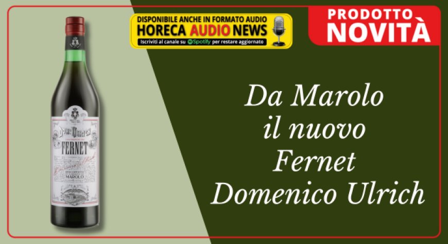 Da Marolo il nuovo Fernet Domenico Ulrich