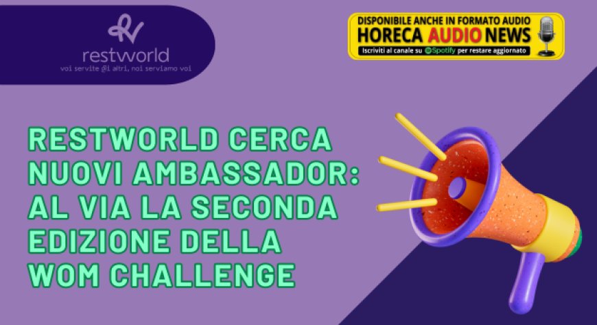 Restworld cerca nuovi ambassador: al via la seconda edizione della WOM Challenge