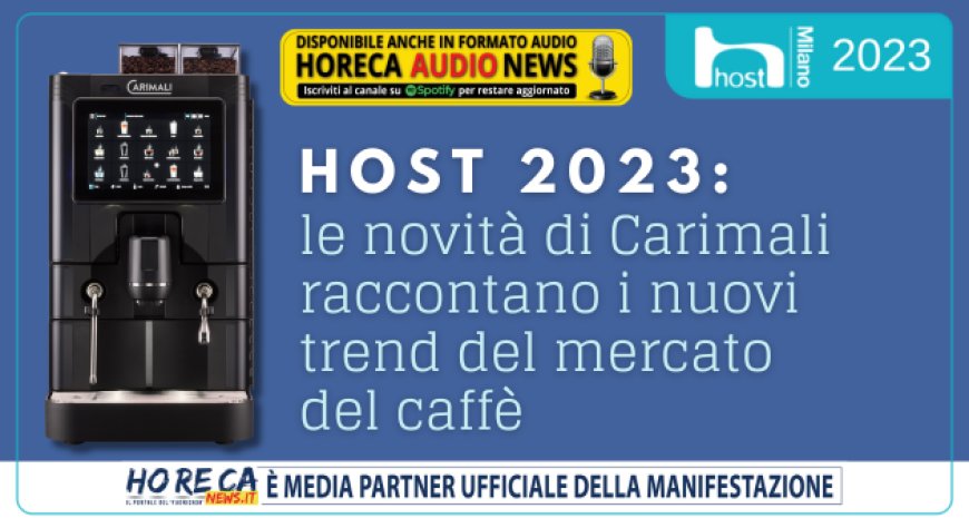 Host 2023: le novità di Carimali raccontano i nuovi trend del mercato del caffè