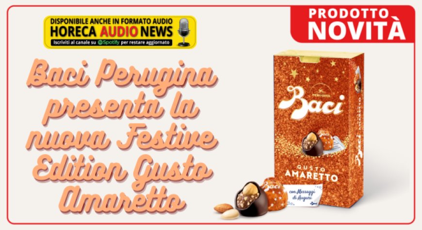 Baci Perugina presenta la nuova Festive Edition Gusto Amaretto