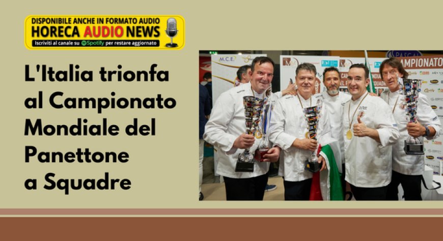 L'Italia trionfa al Campionato Mondiale del Panettone a Squadre