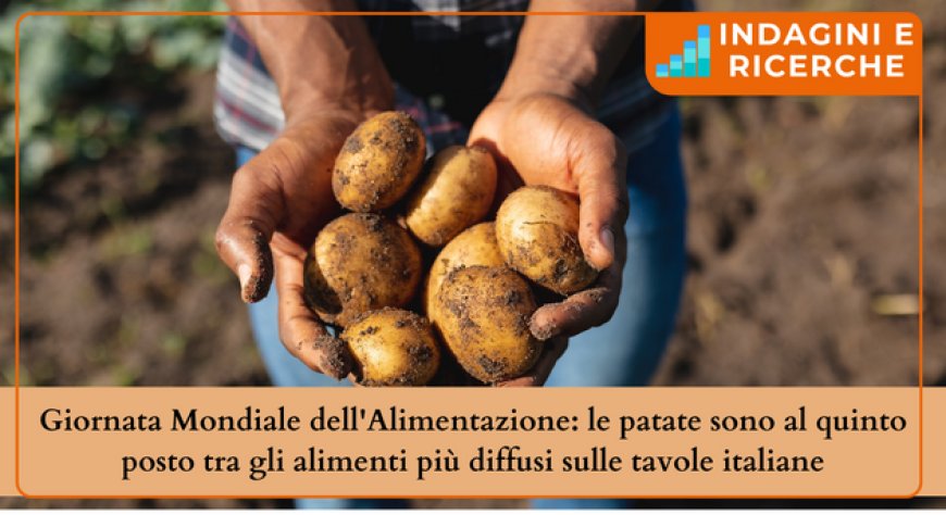 Giornata Mondiale dell'Alimentazione: le patate sono al quinto posto tra gli alimenti più diffusi sulle tavole italiane