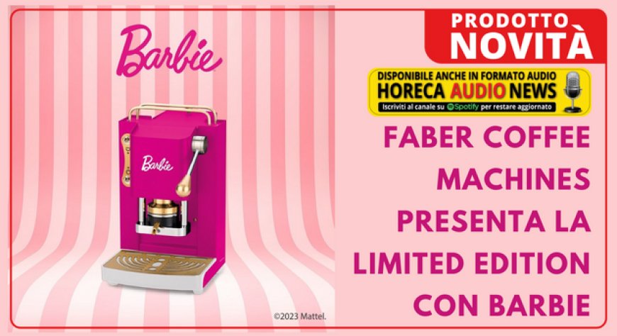 Faber Coffee Machines presenta la limited edition con Barbie
