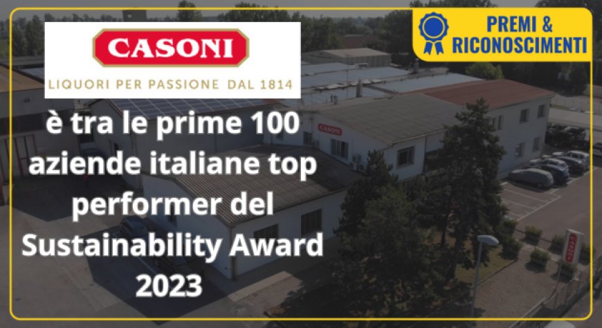 Casoni è tra le prime 100 aziende italiane top performer del Sustainability Award 2023 