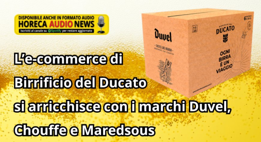 L’e-commerce di Birrificio del Ducato si arricchisce con i marchi Duvel, Chouffe e Maredsous