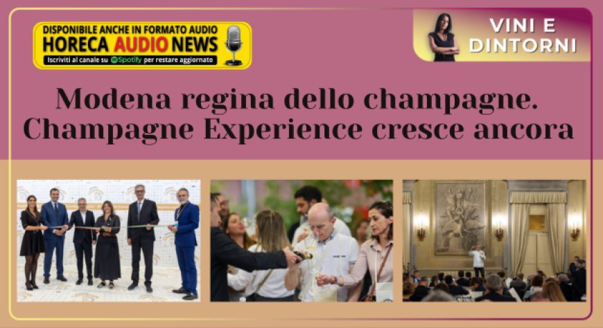 Modena regina dello champagne. Champagne Experience cresce ancora 