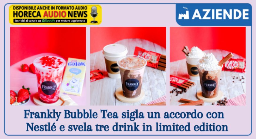 Frankly Bubble Tea sigla un accordo con  Nestlé e svela tre drink in limited edition
