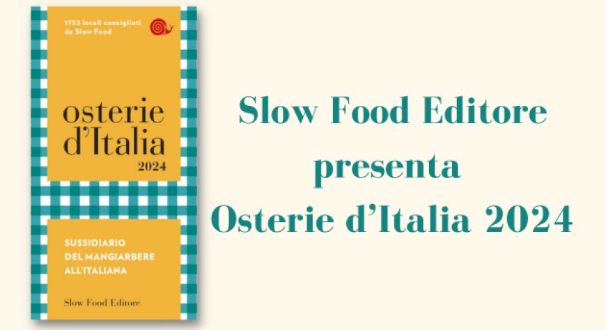 Slow Food Editore presenta Osterie d’Italia 2024