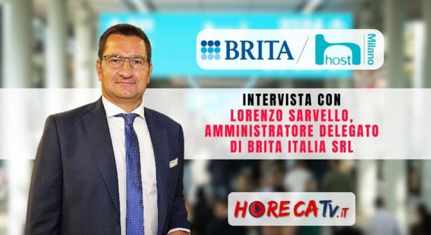 HorecaTv a Host 2023: Intervista con Lorenzo Sarvello di Brita Italia Srl