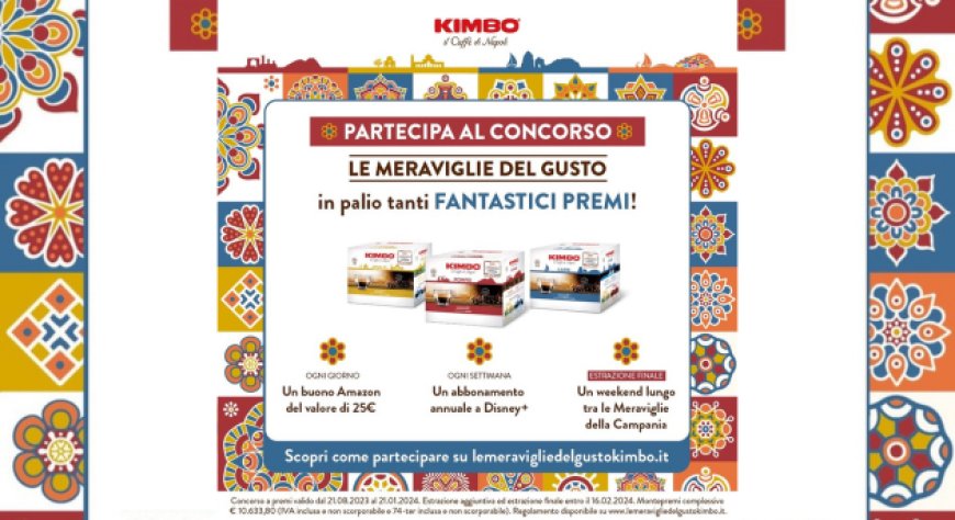 Kimbo, concorso "Le Meraviglie del Gusto”: in palio un viaggio in Campania