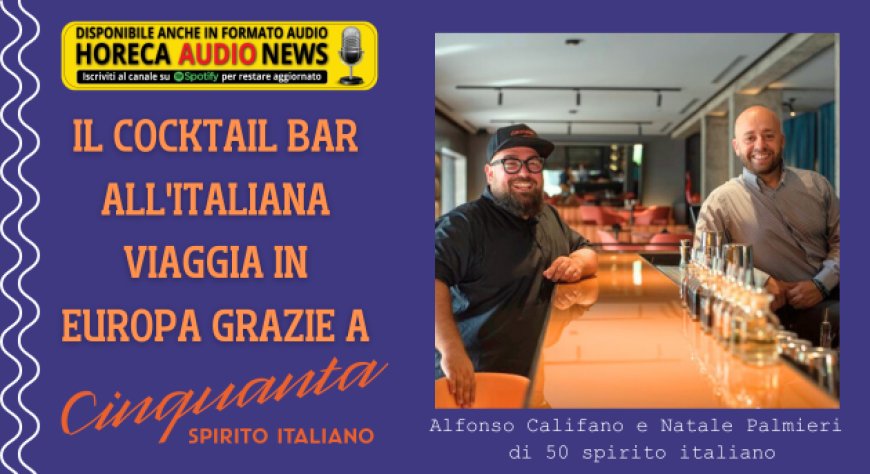 Il cocktail bar all'italiana viaggia in Europa grazie a Cinquanta - Spirito Italiano