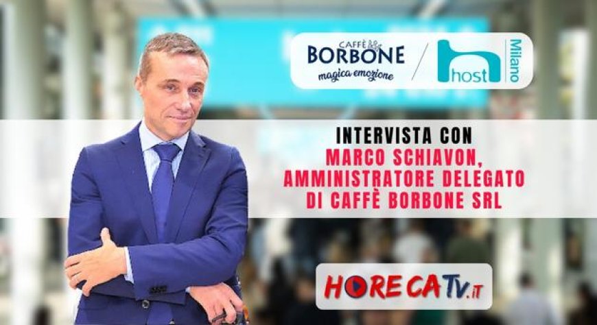 HorecaTv a Host 2023: Intervista con Marco Schiavon di Caffè Borbone Srl