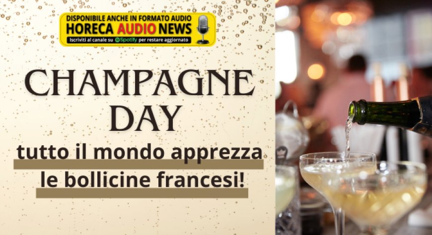 Champagne Day: tutto il mondo apprezza le bollicine francesi!