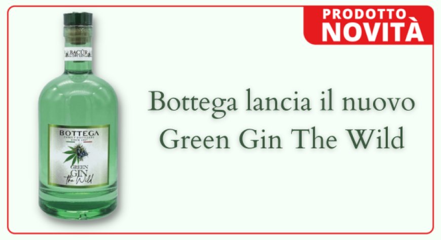 Bottega lancia il nuovo Green Gin The Wild