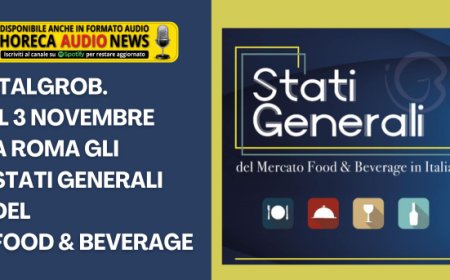 Italgrob. Il 3 novembre a Roma gli Stati Generali del Food & Beverage