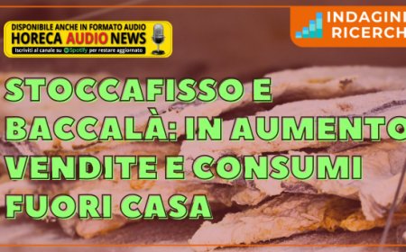 Stoccafisso e baccalà: in aumento vendite e consumi fuori casa