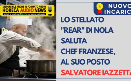 Lo stellato "Rear" di Nola saluta chef Franzese, al suo posto Salvatore Iazzetta