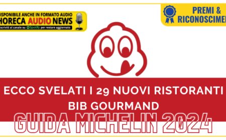 Ecco svelati i 29 nuovi ristoranti Bib Gourmand della Guida Michelin Italia 2024