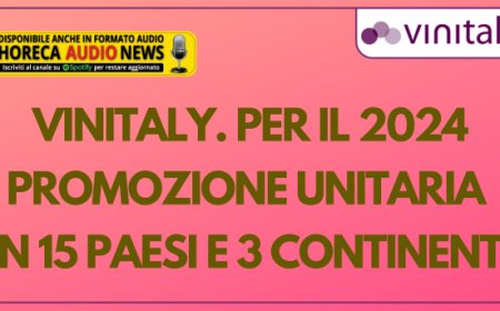 Vinitaly. Per il 2024 promozione unitaria in 15 Paesi e 3 continenti