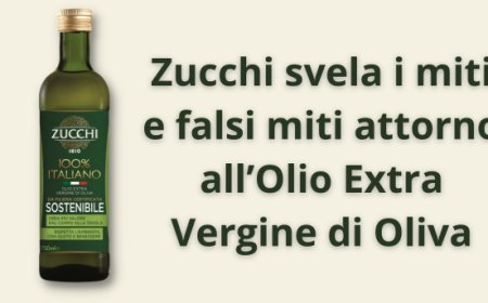 Zucchi svela i miti e falsi miti attorno all’Olio Extra Vergine di Oliva