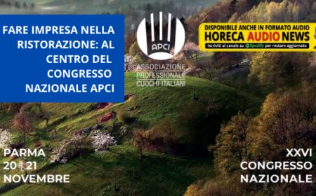 Fare impresa nella ristorazione: al centro del Congresso Nazionale APCI