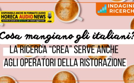 Cosa mangiano gli italiani? La ricerca CREA serve anche agli operatori della ristorazione