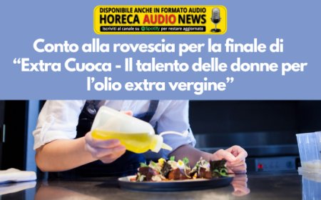 Conto alla rovescia per la finale di “Extra Cuoca - Il talento delle donne per l’olio extra vergine”