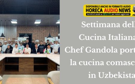 Settimana della Cucina Italiana. Chef Gandola porta la cucina comasca in Uzbekistan