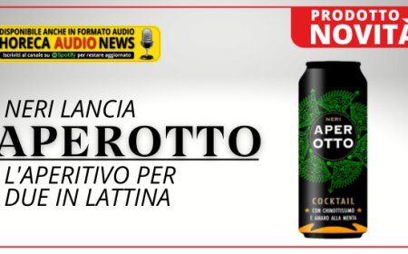 Neri lancia "Aperotto", l'aperitivo per due in lattina