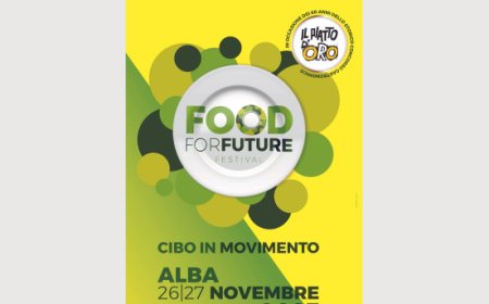26 e 27 novembre 2023 - Alba (Piemonte) - Food For Future Festival Cibo in Movimento