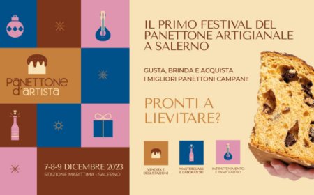 7, 8 e 9 dicembre 2023 - Stazione marittima di Salerno - Panettone d'artista