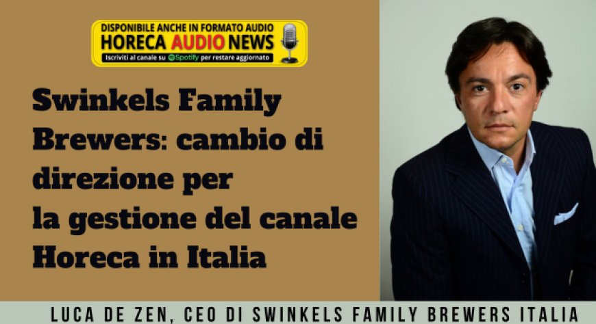 Swinkels Family Brewers: cambio di direzione per la gestione del canale Horeca in Italia