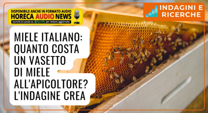 Miele italiano: quanto costa un vasetto di miele all'apicoltore? L'indagine Crea