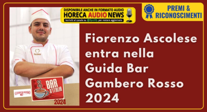Fiorenzo Ascolese entra nella Guida Bar Gambero Rosso 2024