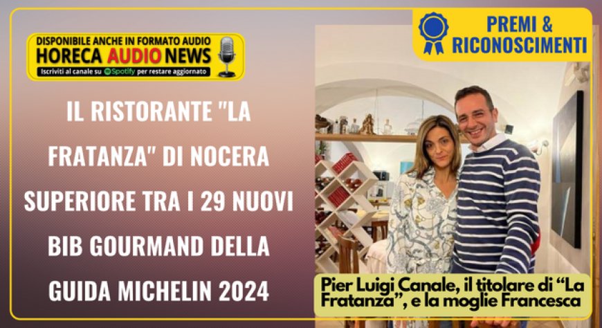 Il ristorante "La Fratanza" di Nocera Superiore tra i 29 nuovi Bib Gourmand della Guida Michelin 2024