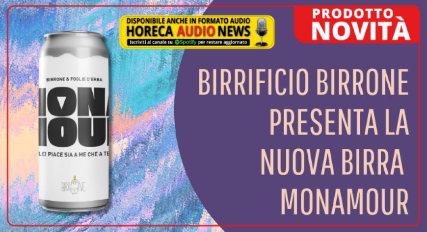 Birrificio Birrone presenta la nuova birra MONAMOUR