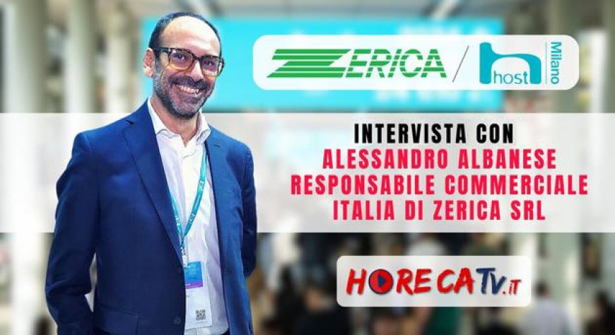 HorecaTv a Host 2023: Intervista con Alessandro Albanese di Zerica srl