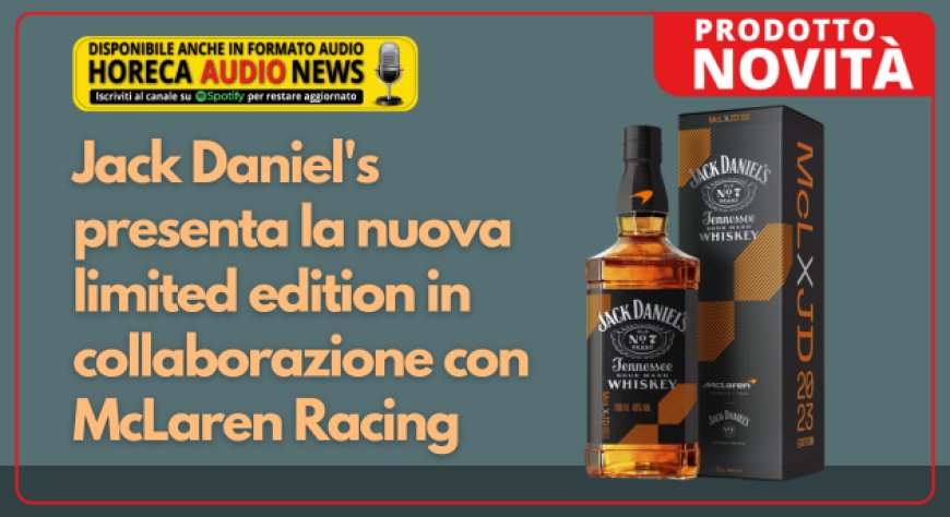 Jack Daniel's presenta la nuova limited edition in collaborazione con  McLaren Racing
