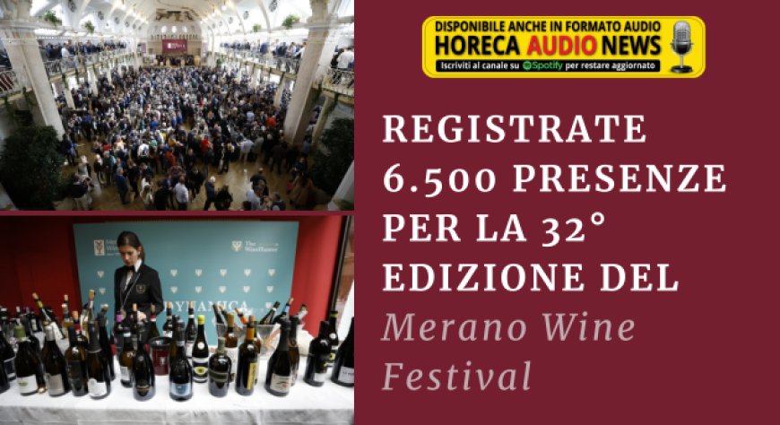 Registrate 6.500 presenze per la 32° edizione del Merano WineFestival