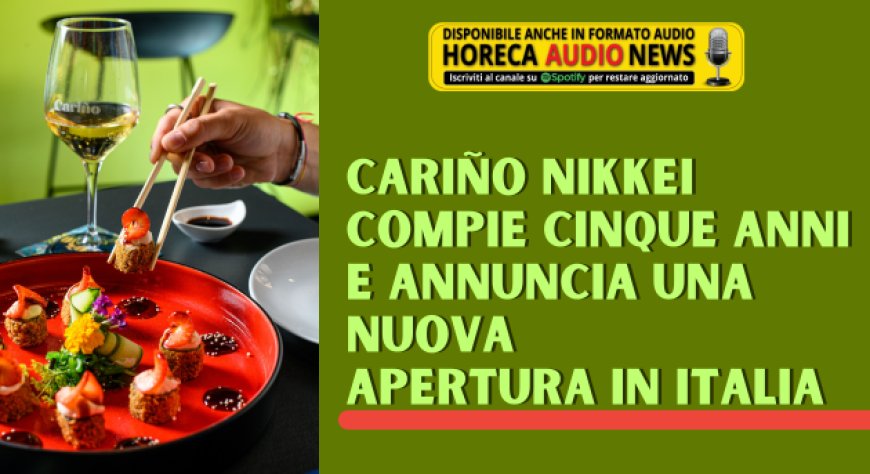 Cariño Nikkei compie cinque anni e annuncia una nuova apertura in Italia