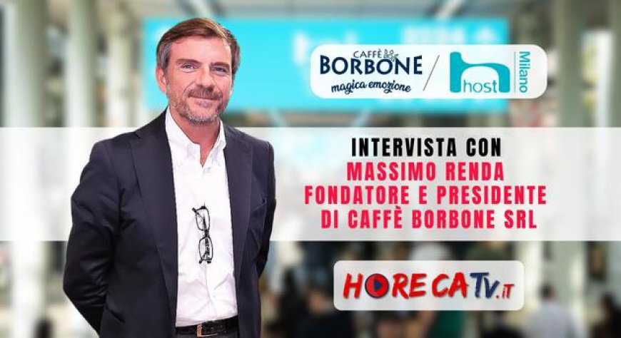 HorecaTv a Host 2023: Intervista con Massimo Renda di Caffè Borbone srl