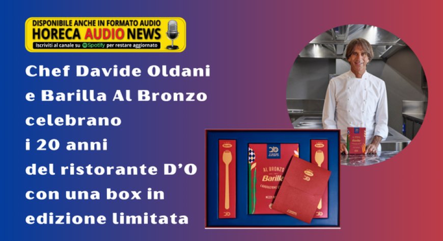 Chef Davide Oldani e Barilla Al Bronzo celebrano i 20 anni del ristorante D’O con una box in edizione limitata