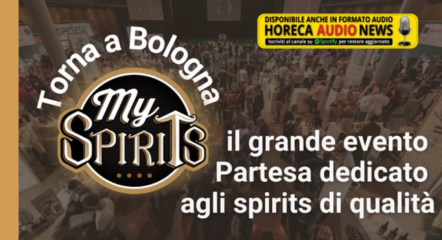 Torna a Bologna MySpirits, il grande evento Partesa dedicato agli spirits di qualità