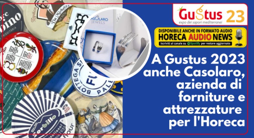 A Gustus 2023 anche Casolaro, azienda di forniture e attrezzature per l'Horeca