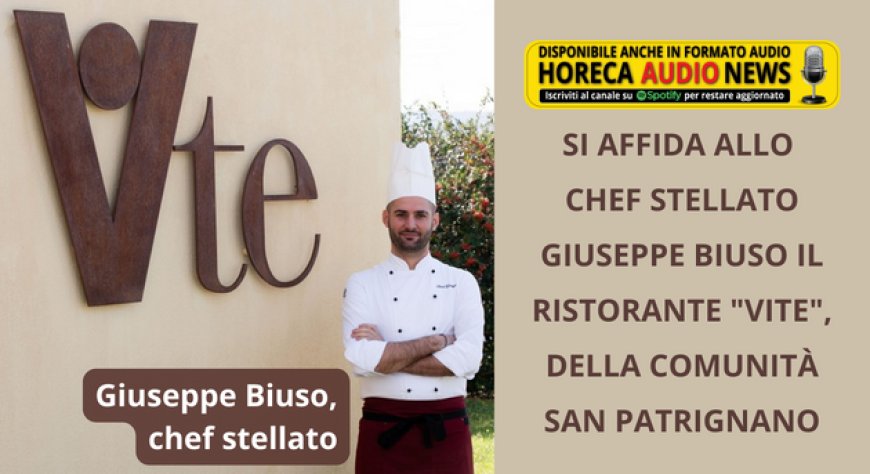 Si affida allo chef stellato Giuseppe Biuso il ristorante "Vite", della Comunità San Patrignano