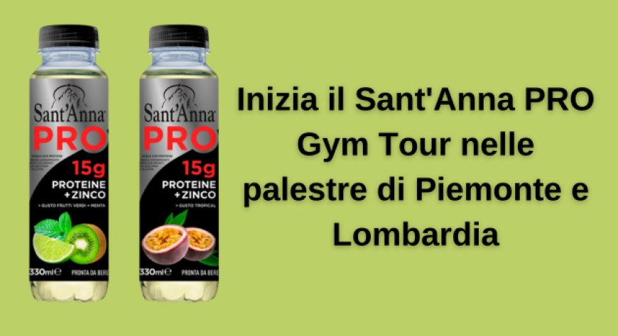 Inizia il Sant'Anna PRO Gym Tour nelle palestre di Piemonte e Lombardia
