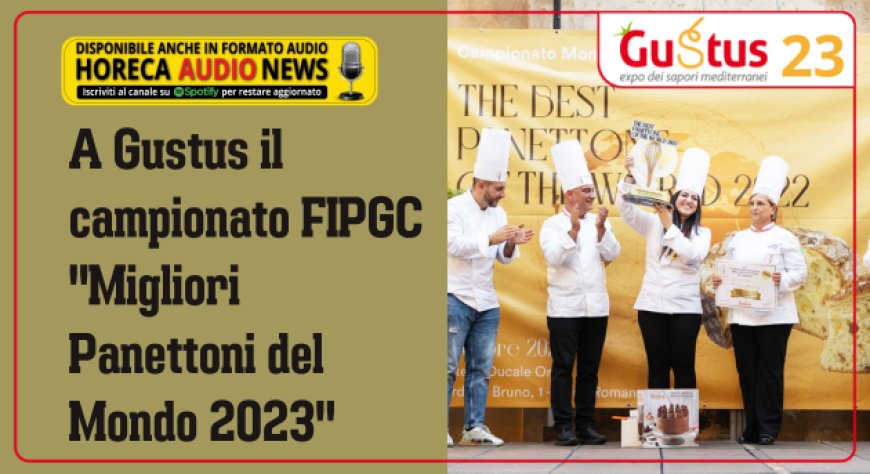 A Gustus il campionato FIPGC "Migliori Panettoni del Mondo 2023"