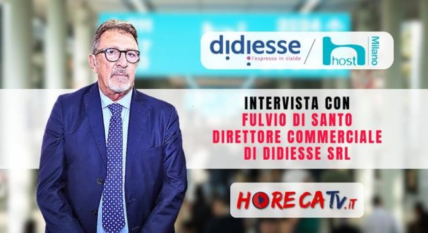 HorecaTv a Host 2023: Intervista con Fulvio Di Santo di Didiesse Srl