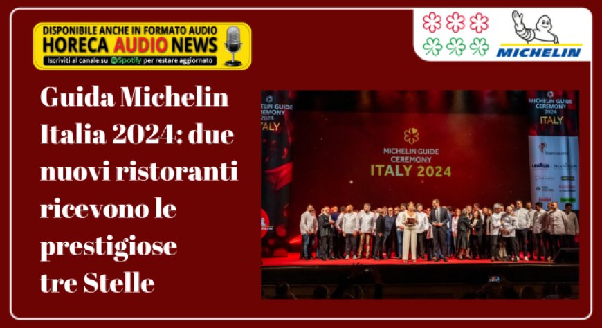 Guida Michelin Italia 2024: due nuovi ristoranti ricevono le prestigiose tre Stelle