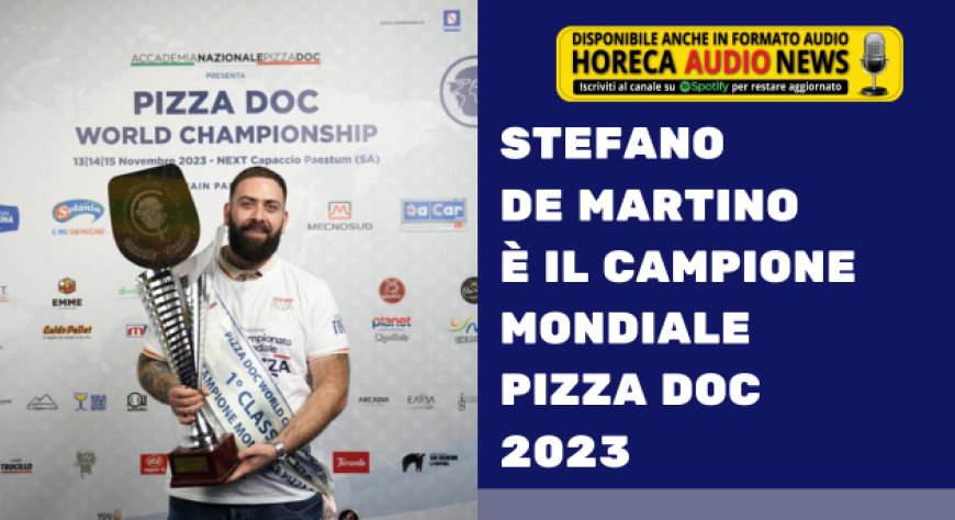 Stefano De Martino è il Campione Mondiale Pizza DOC 2023